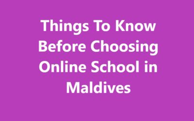 Things To Know Before Choosing Online School in Maldives
